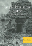 Carrickmines Castle : rise and fall /