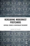 Rereading modernist postcards : critical studies in materialist recovery /