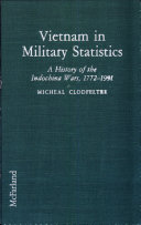 Vietnam in military statistics : a history of the Indochina wars, 1772-1991 /