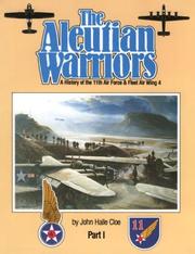 The Aleutian warriors : a history of the 11th Air Force & Fleet Air Wing 4 /