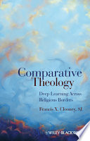 Comparative theology : deep learning across religious borders /