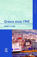 Greece since 1945 : politics, economy and society /