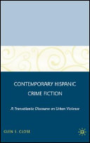 Contemporary Hispanic crime fiction : a transatlantic discourse on urban violence /