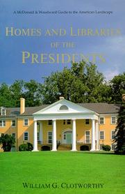 Homes and libraries of the presidents : an interpretive guide /