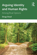 Arguing identity and human rights : among rival options /