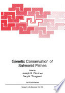 Genetic Conservation of Salmonid Fishes /