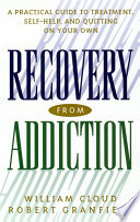 Recovery from addiction : a practical guide to treatment, self-help, and quitting on your own /