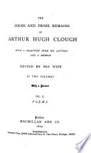 The poems and prose remains of Arthur Hugh Clough : with a selection from his letters and a memoir /
