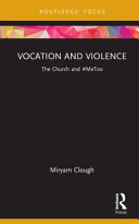 Vocation and violence : the church and #MeToo /