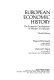 European economic history : the economic development of Western civilization /
