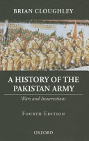 A history of the Pakistan Army : wars and insurrections /