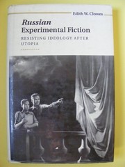 Russian experimental fiction : resisting ideology after Utopia /