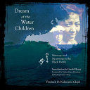 Dream of the water children : memory and mourning in the Black Pacific /