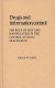 Drugs and information control : the role of men and manipulation in the control of drug trafficking /