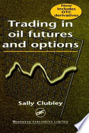 Trading in oil futures and options /