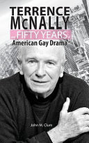 Terrence McNally and fifty years of American gay drama /