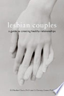 Lesbian couples : a guide to creating healthy relationships /