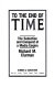 To the end of Time : the seduction and conquest of a media empire /