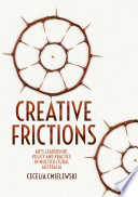 Creative frictions : arts leadership, policy and practice in multicultural Australia /