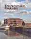 The Portsmouth Block Mills : Bentham, Brunel and the start of the Royal Navy's industrial revolution /
