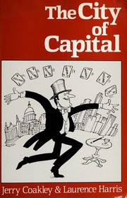 The city of capital : London's role as a financial centre /