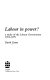 Labour in power? : a study of the Labour government 1974-1979 /