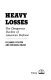 Heavy losses : the dangerous decline of American defense /