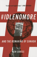 #IdleNoMore : and the remaking of Canada /