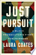 Just pursuit : a black prosecutor's fight for fairness in an unfair system /