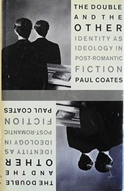 The double and the other : identity as ideology in post-romantic fiction /