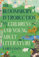 The Bloomsbury introduction to children's and young adult literature /