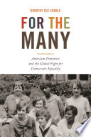 For the many : American feminists and the global fight for democratic equality /