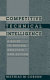 Competitive technical intelligence : a guide to design, analysis, and action /