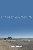 Losing Afghanistan : an obituary for the intervention /