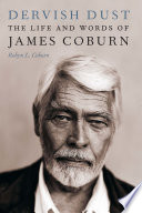 Dervish dust : the life and words of James Coburn /