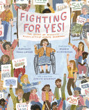 Fighting for yes!: the story of disability rights activist Judith Heumann /