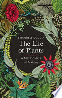 The life of plants : a metaphysics of mixture /