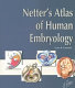 Netter's atlas of human embryology /