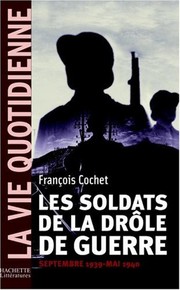 Les soldats de la drôle de guerre : septembre 1939-mai 1940 /