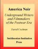America noir : underground writers and filmmakers of the postwar era /