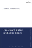 Protestant virtue and Stoic ethics /