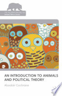 An Introduction to Animals and Political Theory /