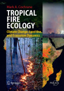 Tropical fire ecology : climate change, land use, and ecosystem dynamics /