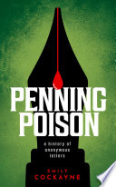 Penning poison : a history of anonymous letters /