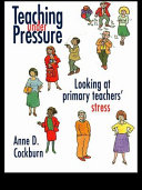 Teaching Under Pressure: Looking at Primary Teachers' Stress