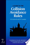 A guide to the collision avoidance rules : international regulations for preventing collisions at sea /