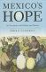 Mexico's hope : an encounter with politics and history /