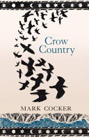 Crow country : a mediation on birds, landscape and nature /