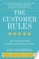 The customer rules : the 39 essential rules for delivering sensational service /