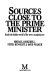 Sources close to the prime minister : inside the hidden world of the news manipulators /